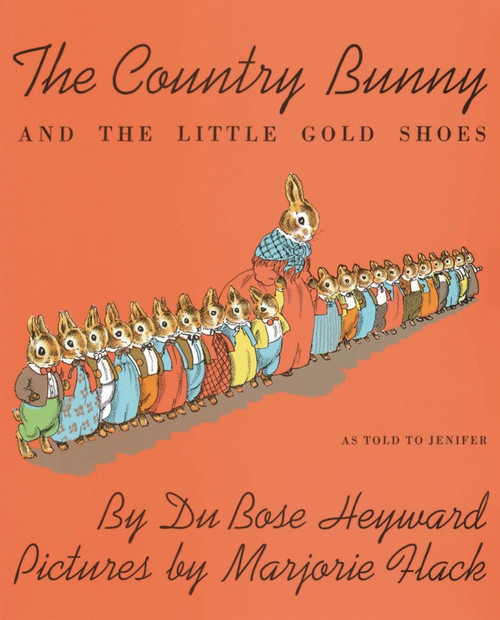 The Country Bunny and the Little Gold Shoes (An Easter And Springtime Book For Kids) by DuBose Heyward, Marjorie Flack, 9780395185575