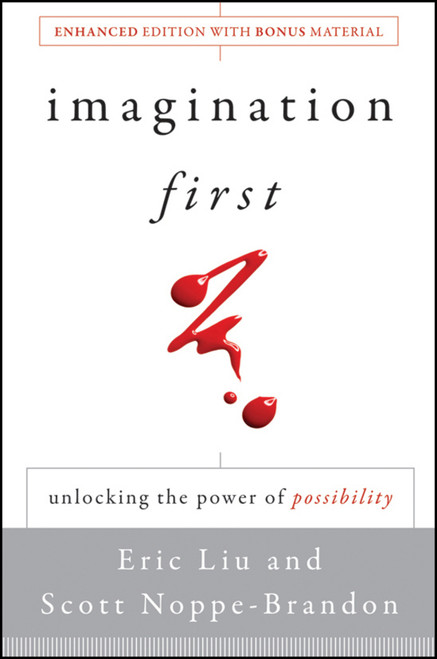 Imagination First (Unlocking the Power of Possibility) by Eric Liu, Scott Noppe-Brandon, Lincoln Center Institute, 9781118013687