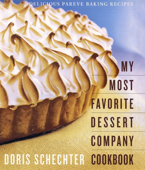 My Most Favorite Dessert Company Cookbook (Delicious Pareve Baking Recipes) by Doris Schechter, 9780060197865