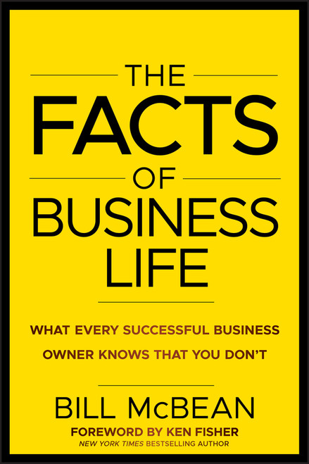 The Facts of Business Life (What Every Successful Business Owner Knows that You Don�t) by Bill McBean, 9781118094969