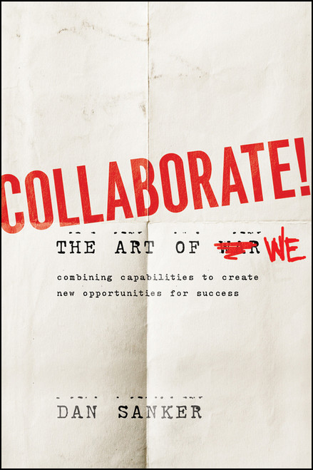 Collaborate (The Art of We) by Dan Sanker, 9781118114728