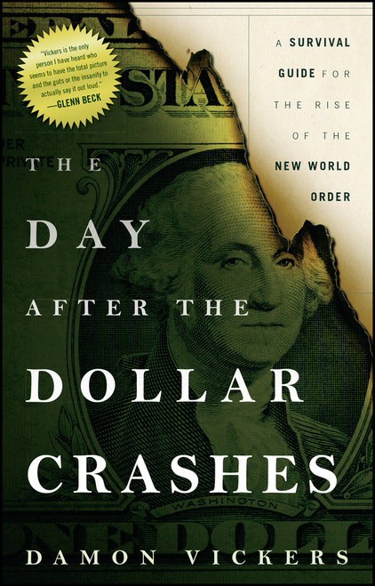 The Day After the Dollar Crashes (A Survival Guide for the Rise of the New World Order) - 9781118149850 by Damon Vickers, 9781118149850