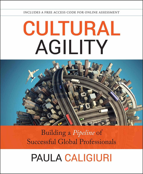 Cultural Agility (Building a Pipeline of Successful Global Professionals) by Paula Caligiuri, 9781118275078
