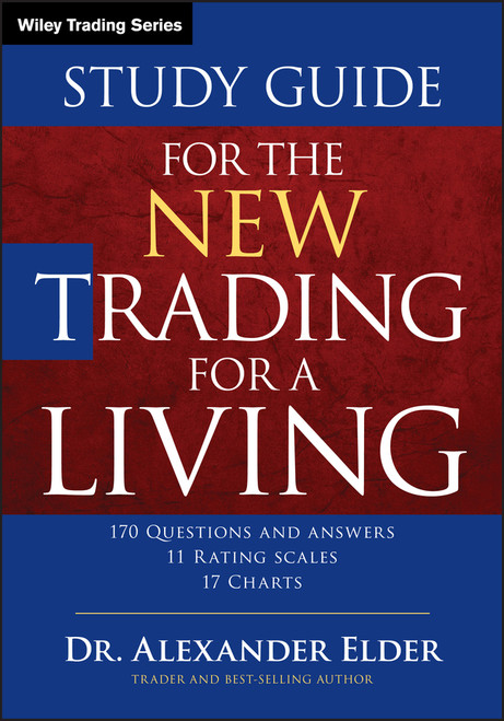Study Guide for The New Trading for a Living by Alexander Elder, 9781118467459