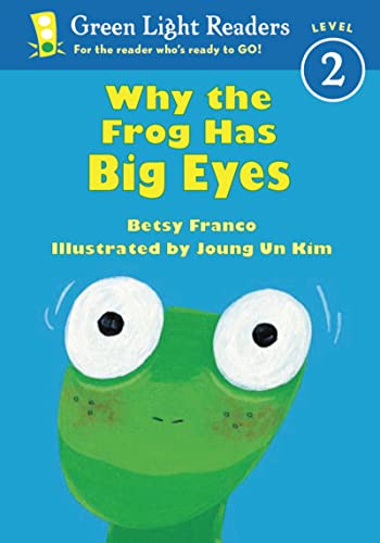 Why the Frog Has Big Eyes by Betsy Franco, Joung Un Kim, 9780152048341
