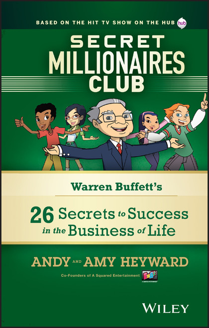 Secret Millionaires Club (Warren Buffett's 26 Secrets to Success in the Business of Life) by Andy Heyward, Amy Heyward, 9781118494592
