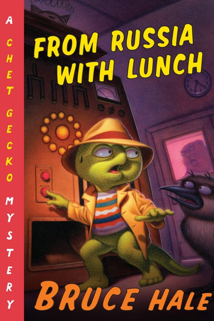 From Russia with Lunch (A Chet Gecko Mystery) by Bruce Hale, Bruce Hale, 9780547328829