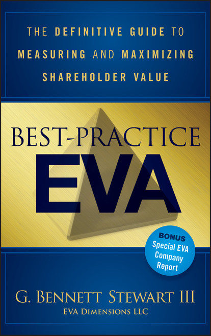 Best-Practice EVA (The Definitive Guide to Measuring and Maximizing Shareholder Value) by Bennett Stewart, 9781118639382