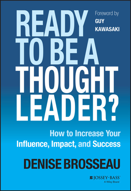 Ready to Be a Thought Leader? (How to Increase Your Influence, Impact, and Success) by Denise Brosseau, Guy Kawasaki, 9781118647615