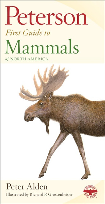 Peterson First Guide To Mammals Of North America by Peter Alden, Richard Philip Grossenheider, 9780395911815
