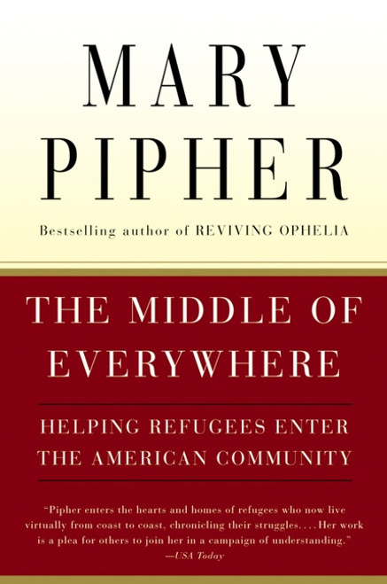 The Middle Of Everywhere (Helping Refugees Enter the American Community) by Mary Pipher, 9780156027373