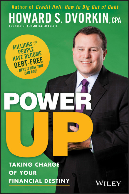 Power Up (Taking Charge of Your Financial Destiny) by Howard S. Dvorkin, 9781118731499