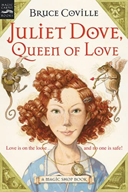 Juliet Dove, Queen of Love (A Magic Shop Book) by Bruce Coville, 9780152052171