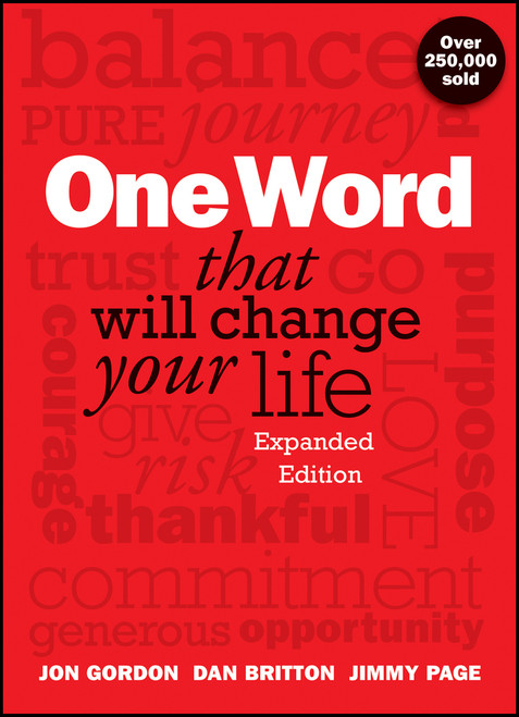 One Word That Will Change Your Life, Expanded Edition by Jon Gordon, Dan Britton, Jimmy Page, 9781118809426