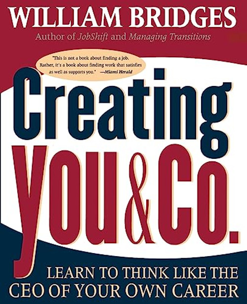 Creating You & Co. (Learn To Think Like The CEO Of Your Own Career) by William Bridges, 9780738200323
