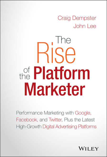 The Rise of the Platform Marketer by Craig Dempster, John Lee, 9781119059721
