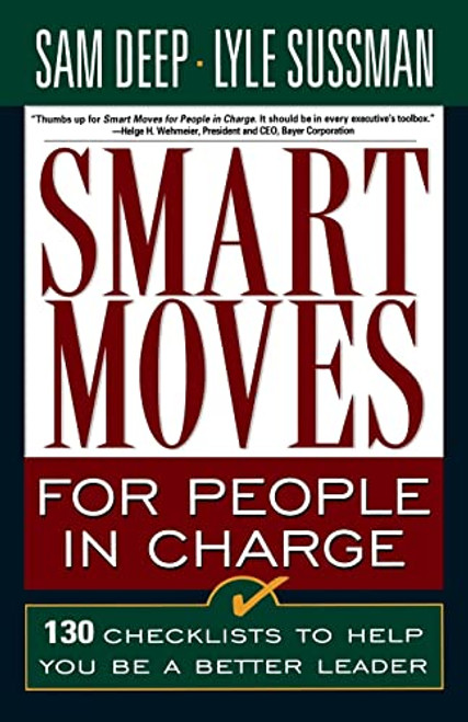 Smart Moves for People in Charge (130 Checklists to Help You Be a Better Leader) by Sam Deep, Lyle Sussman, 9780201483284