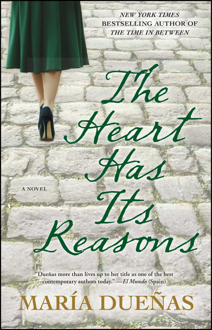 The Heart Has Its Reasons (A Novel) by Maria Duenas, 9781451668353