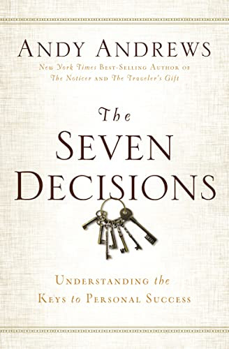 The Seven Decisions (Understanding the Keys to Personal Success) by Andy Andrews, 9780529104359