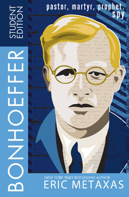 Bonhoeffer Student Edition (Pastor, Martyr, Prophet, Spy) by Eric Metaxas, 9780718021641