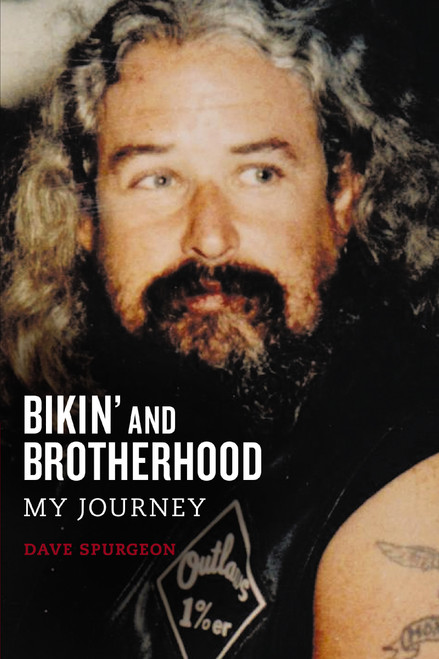 Bikin' and Brotherhood (My Journey) by David Charles Spurgeon, 9780718030353