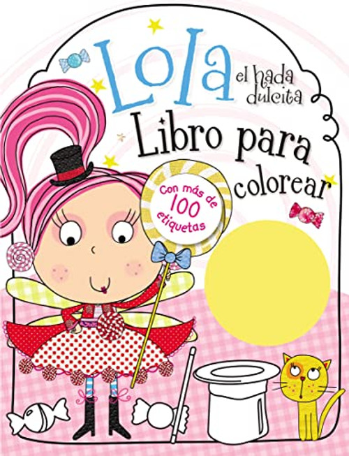 Lola el hada dulcita- Libro para colorear (Spanish Edition) by Lara Ede, Thomas Nelson, 9780718033040