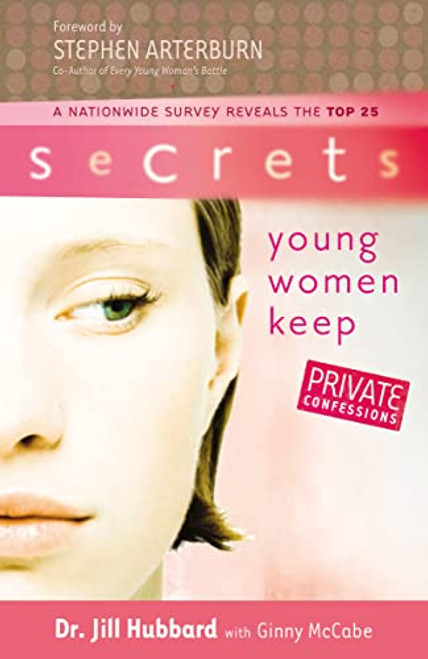 The Secrets Young Women Keep by Dr. Jill Hubbard, Ginny McCabe, 9780785228172