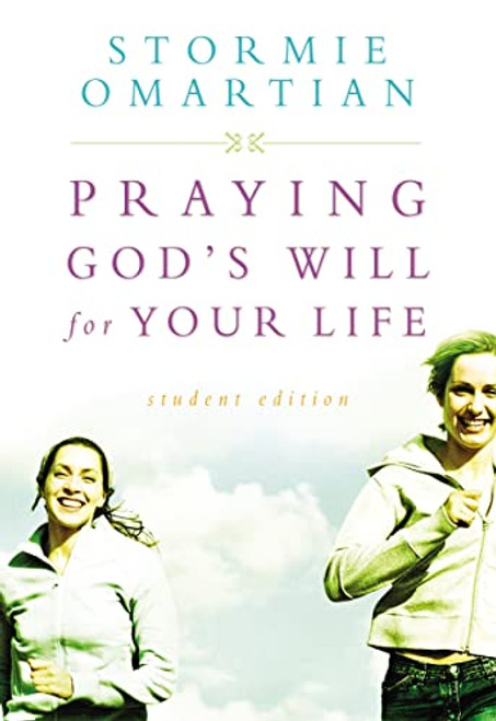 Praying God's Will For Your Life (Student Edition) by Stormie Omartian, 9780785261148