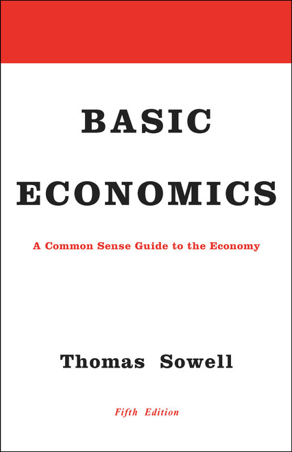 Basic Economics (A Common Sense Guide to the Economy) by Thomas Sowell, 9780465060733