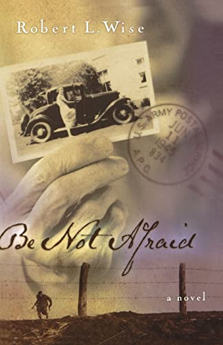Be Not Afraid (A Novel) by Robert Wise, 9780785269779