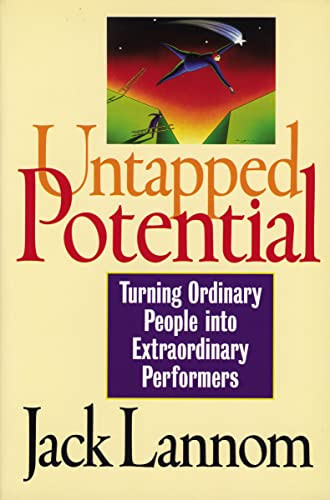 Untapped Potential (Turning Ordinary People into Extraordinary Performers) by Jack Lannom, 9780785274551