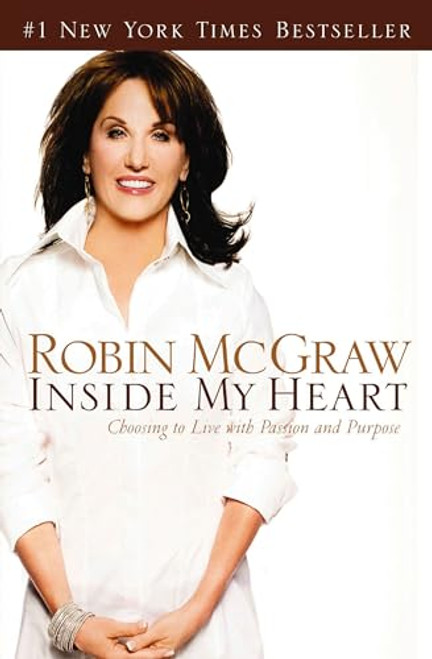 Inside My Heart (Choosing to Live with Passion and Purpose) by Robin McGraw, 9780785289036