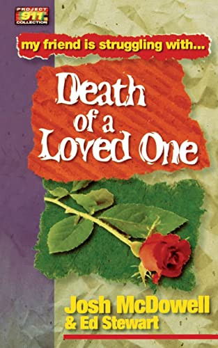 Friendship 911 Collection (My friend is struggling with.. Death of a Loved One) by Josh McDowell, Ed Stewart, 9780849937910