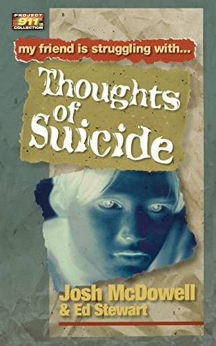 Friendship 911 Collection (My friend is struggling with.. Thoughts of Suicide) by Josh McDowell, Ed Stewart, 9780849937927