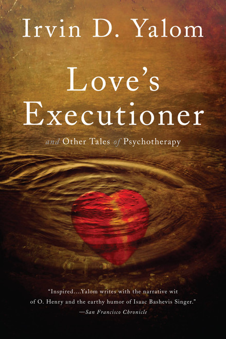 Love's Executioner (& Other Tales of Psychotherapy) by Irvin D. Yalom, 9780465020119