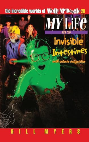 My Life as Invisible Intestines (with Intense Indigestion) by Bill Myers, 9780849959912