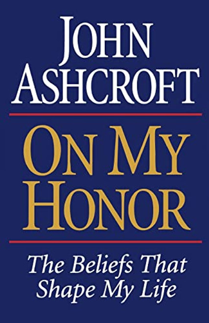 ON MY HONOR - 9780785268116 by John Ashcroft, 9780785268116