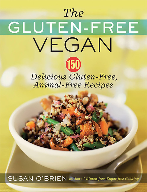 The Gluten-Free Vegan (150 Delicious Gluten-Free, Animal-Free Recipes) by Susan O'Brien, 9781600940323