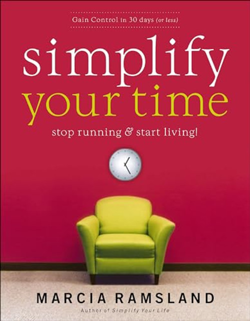 Simplify Your Time (Stop Running and   Start Living!) by Marcia Ramsland, 9780849914584