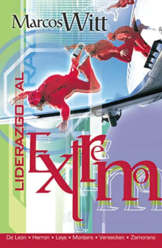 Liderazgo al extremo (Spanish Edition) by Marcos Witt, 9780881137620