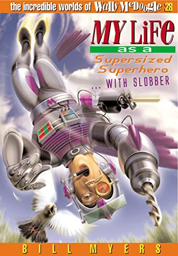 My Life as a Supersized Superhero with Slobber by Bill Myers, 9781400306374