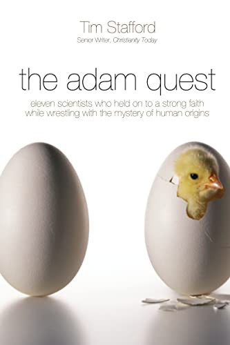 The Adam Quest (Eleven Scientists Who Held on to a Strong Faith While Wrestling with the Mystery of Human Origins) by Tim  Stafford, 9781400205646