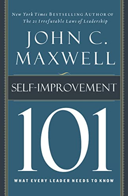 Self-Improvement 101 (What Every Leader Needs to Know) by John C. Maxwell, 9781400280247