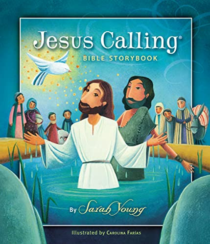 Jesus Calling Bible Storybook by Sarah Young, Carolina Farias, 9781400320332