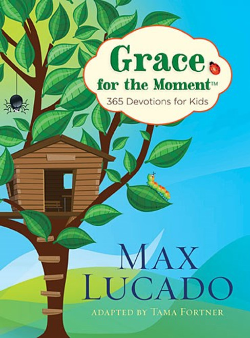 Grace for the Moment: 365 Devotions for Kids by Max Lucado, 9781400320349