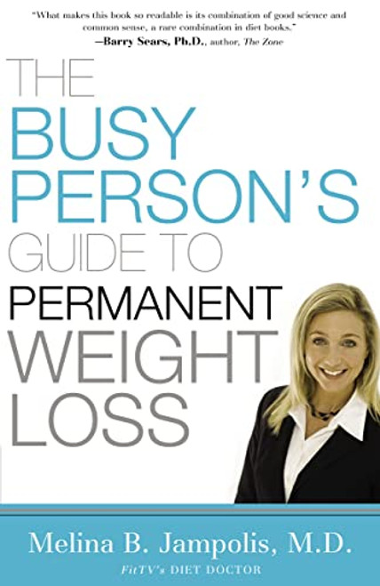 The Busy Person's Guide to Permanent Weight Loss by Melina Jampolis, 9781401604080
