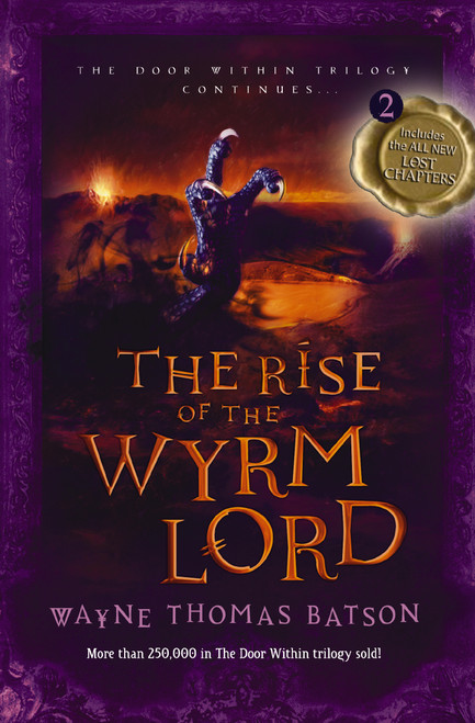 The Rise of the Wyrm Lord (The Door Within Trilogy - Book Two) by Wayne Thomas Batson, 9781400322657