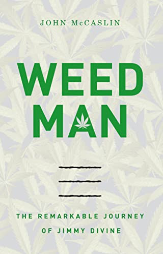 Weed Man (The Remarkable Journey of Jimmy Divine) by John McCaslin, 9781401605353