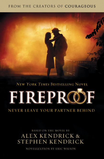 Fireproof by Alex Kendrick, Stephen Kendrick, Eric Wilson, 9781401685270