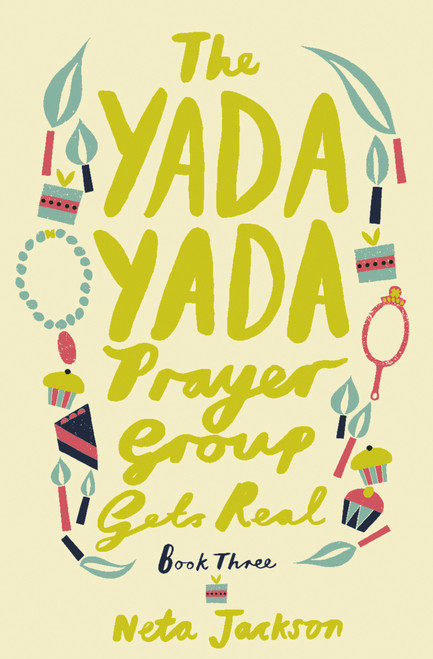 The Yada Yada Prayer Group Gets Real by Neta Jackson, 9781401689858